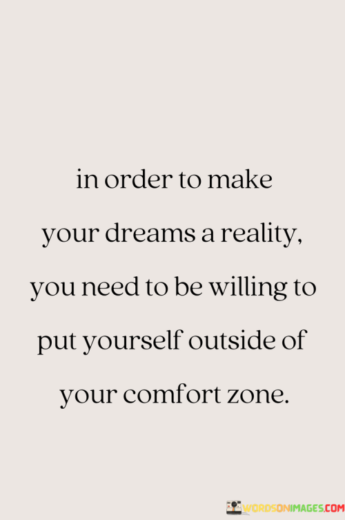 In-Order-Make-Your-Dreams-A-Reality-You-Need-To-Be-Wiling-Quotes