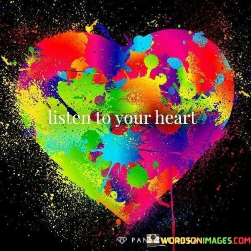 Listen To Your Heart Quotes