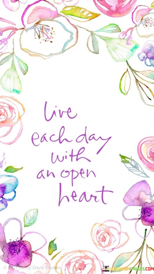 Live-Each-Day-An-With-Open-Heart-Quotes.jpeg