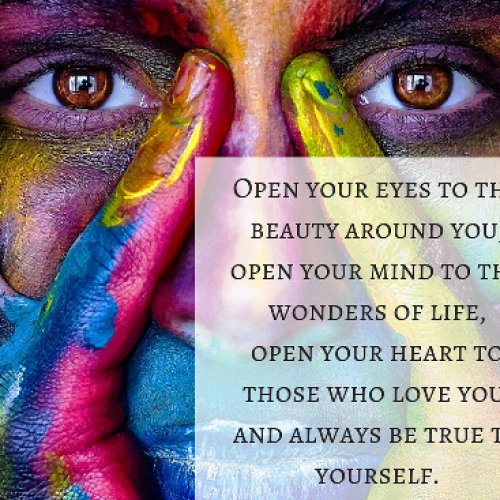 Open-Your-Eyes-To-The-Beauty-Around-You-Open-Your-Mind-Quotes.png