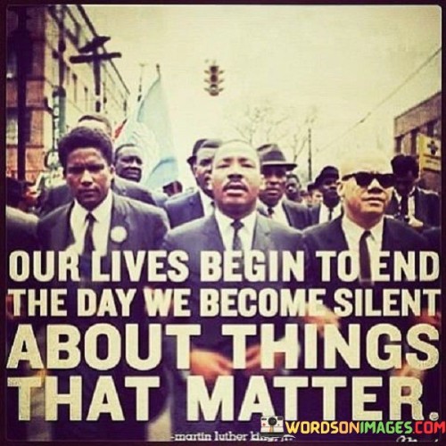 Our-Lives-Begin-To-End-The-Day-We-Become-Silent-About-Quotes.jpeg