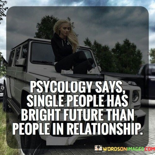 Psycology Says ' Signle People Has Bright Future Than Quotes