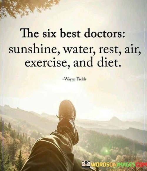 The-Six-Best-Doctors-Sunshine-Water-Rest-Air-Exercise-And-Diet-Quotes297f1373ab472776.jpeg