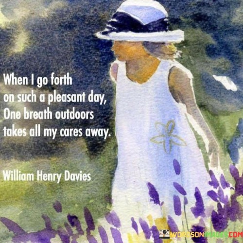 When-I-Go-Forth-On-Such-A-Pleasant-Day-One-Breath-Quotes.jpeg