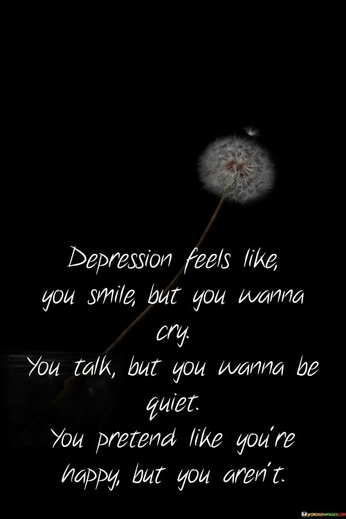 Depression Feels Like You Smile But You Wanna Cry Quotes