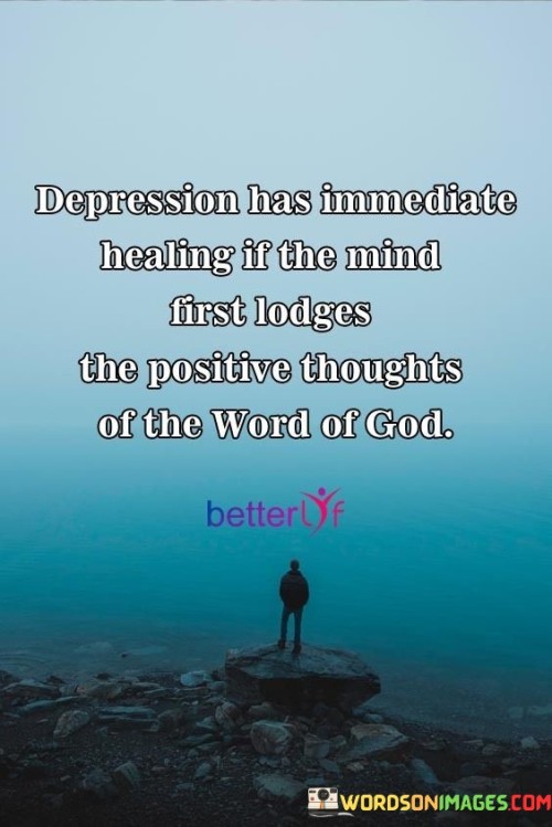 Depression Has Immediate Healing If The Mind Quotes