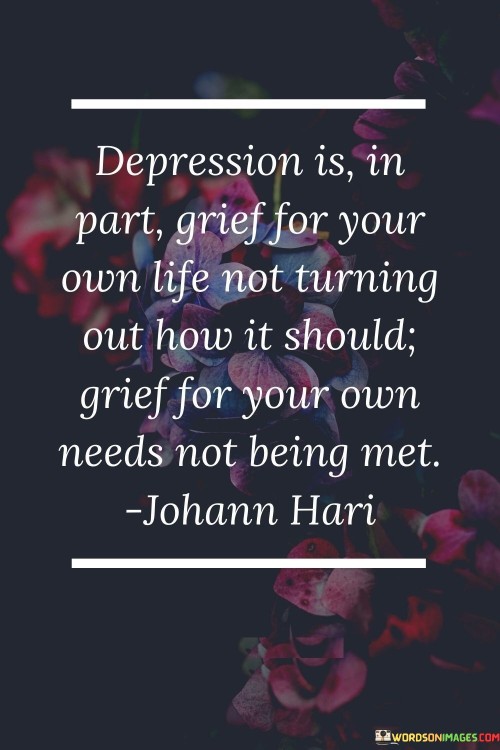 Depression Is In Part Grief For Your Own Life Quotes