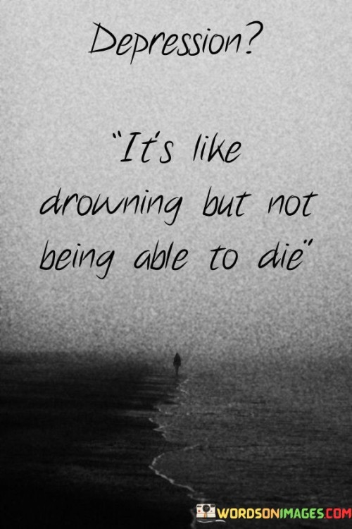 Depression It's Like Drowning But Not Being Quotes