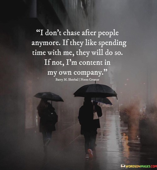 I Don't Chase After People Anymore If They Like Spending Quotes