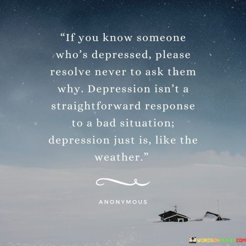 If You Know Someone Who's Depressed Please Resolve Quotes