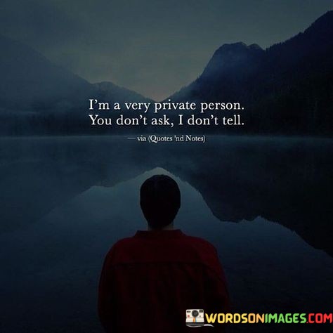 Im-A-Very-Private-Person-You-Dont-Quotes.jpeg