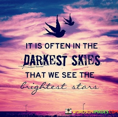 It-Is-Often-In-The-Darkest-Skies-That-We-See-The-Quotes.jpeg