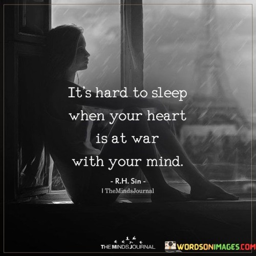 It's Hard To Sleep When Your Heart Is At War Quotes