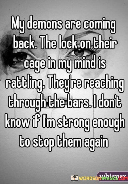 My Demons Are Coming Back The Lock On Their Quotes