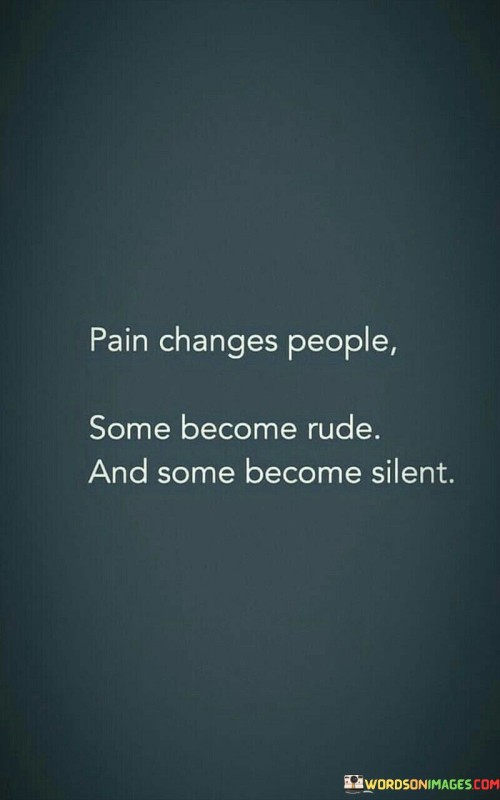 Pain-Changes-People-Some-Become-Rude-Quotes.jpeg