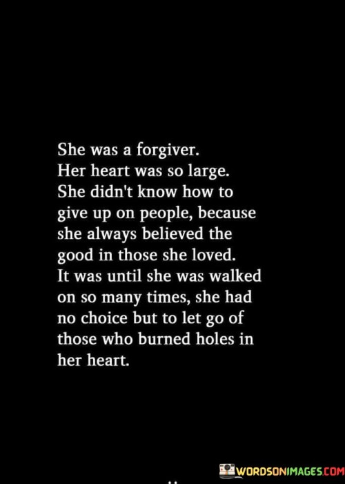 She Was A Forgiver Her Heart Was So Large Quotes