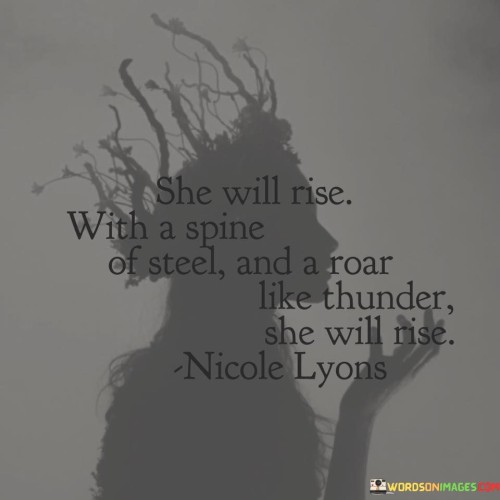 She Will Rise With A Spine Of Steel Quotes