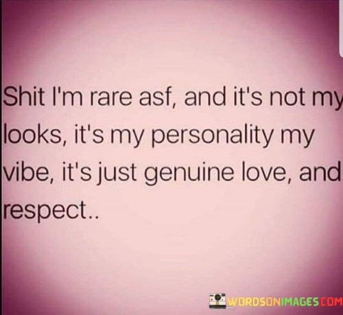 Shit I'm Rare Asf And It's Not My Looks It's My Personality Quotes