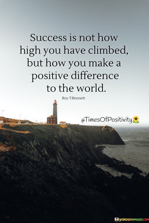 Success-Is-Not-How-High-You-Have-Climbed-But-How-You-Make-A-Positive-Quotes.jpeg