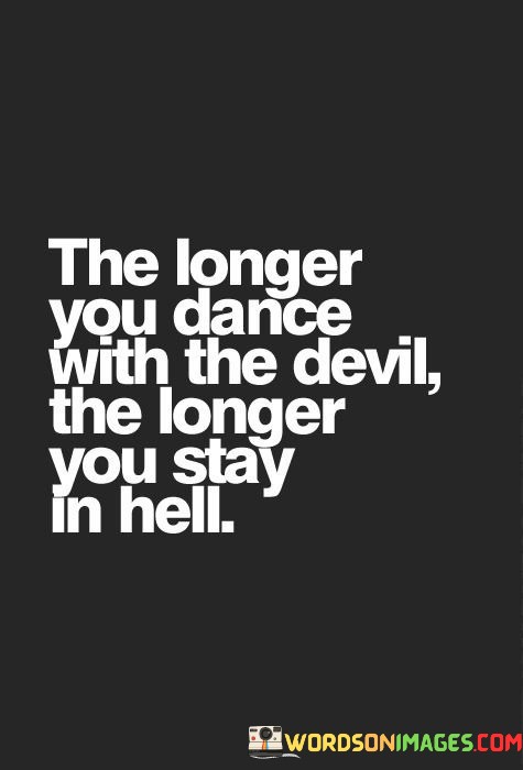 The-Longer-You-Dance-With-The-Devil-Quotes.jpeg