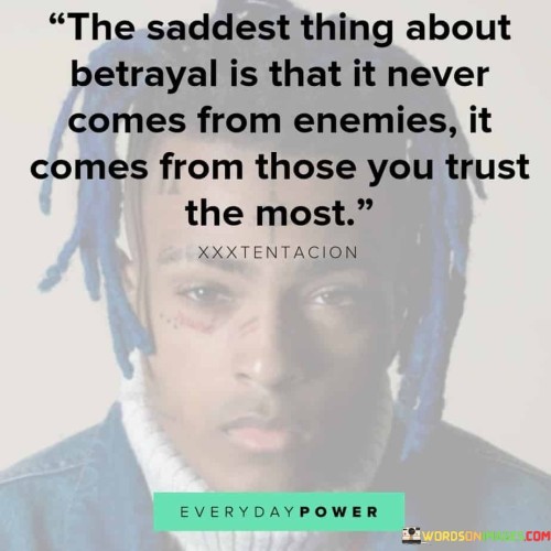 The-Saddest-Thing-About-Betrayal-Is-That-It-Never-Quotes.jpeg