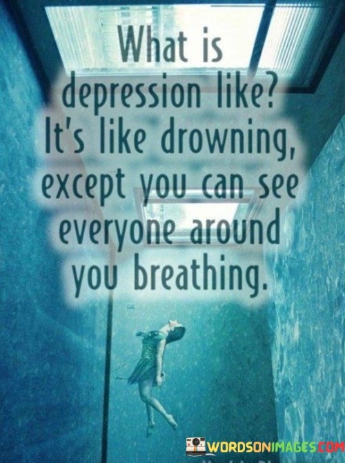 What-Is-Depression-Like-Its-Like-Drowning-Quotes.jpeg