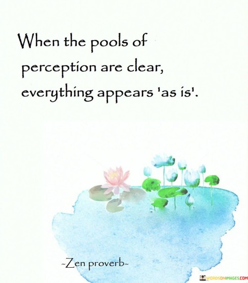 When-The-Pools-Of-Perception-Are-Clear-Quotes.jpeg