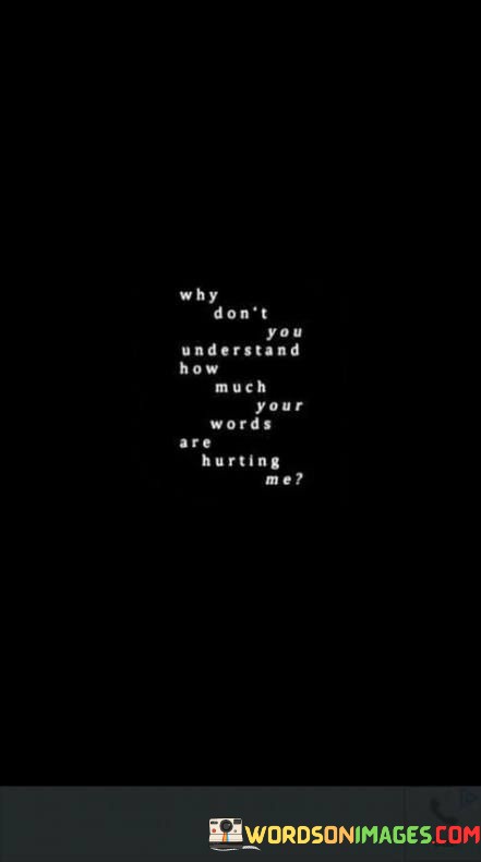 Why-Dont-You-Understand-How-Much-Your-Words-Quotes.jpeg