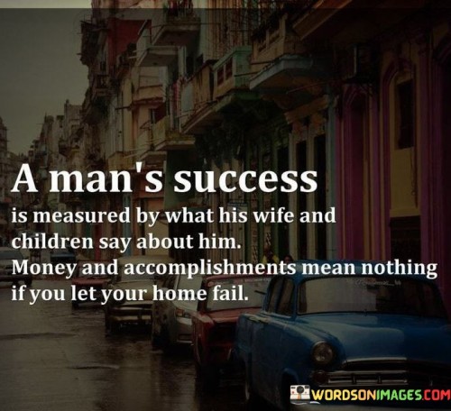 A Man's Success Is Measured By What His Wife Quotes