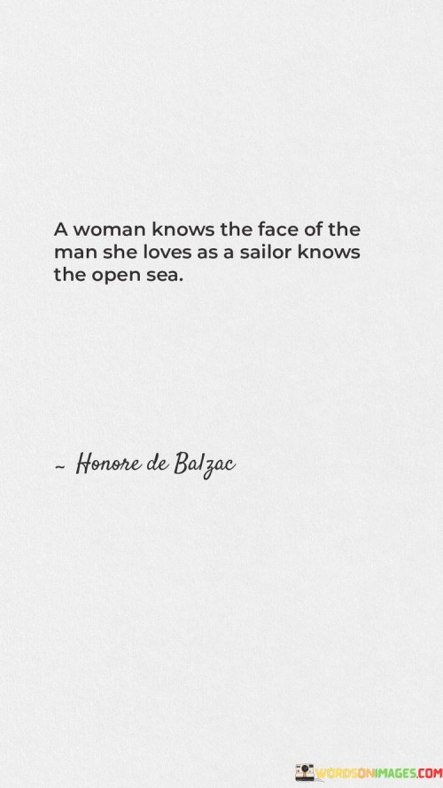 A-Woman-Knows-The-Face-Of-The-Man-She-Loves-As-A-Sailor-Knows-The-Open-Sea-Quotes.jpeg