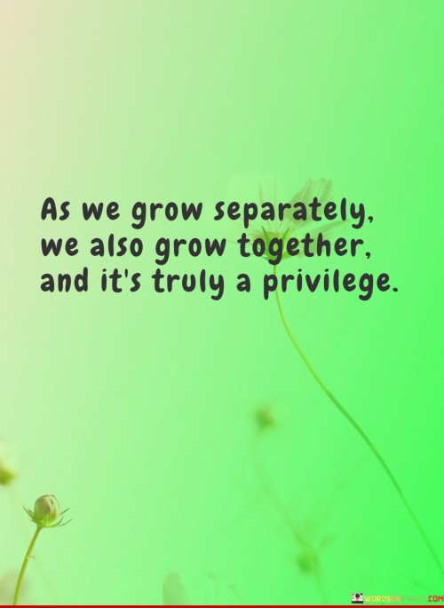 As-We-Grow-Separately-We-Also-Grow-Together-And-Its-Truly-Quotes.jpeg