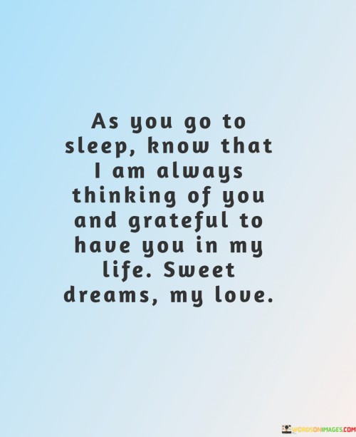 As-You-Go-To-Sleep-Know-That-I-Am-Always-Thinking-Of-You-Quotes.jpeg