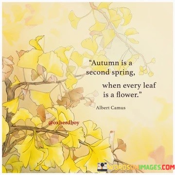 Autumn-Is-A-Second-Spring-When-Every-Leaf-Is-A-Flower-Quotes.jpeg