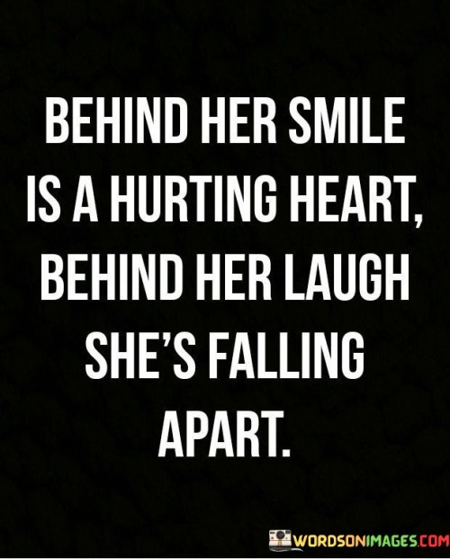 Behind-Her-Smile-Is-A-Hurting-Heart-Behind-Her-Laugh-Shes-Falling-Apart-Quotes.jpeg
