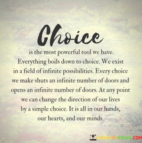 Choice-Is-The-Most-Powerful-Tool-We-Have-Everything-Boils-Down-To-Choice-Quotes.jpeg