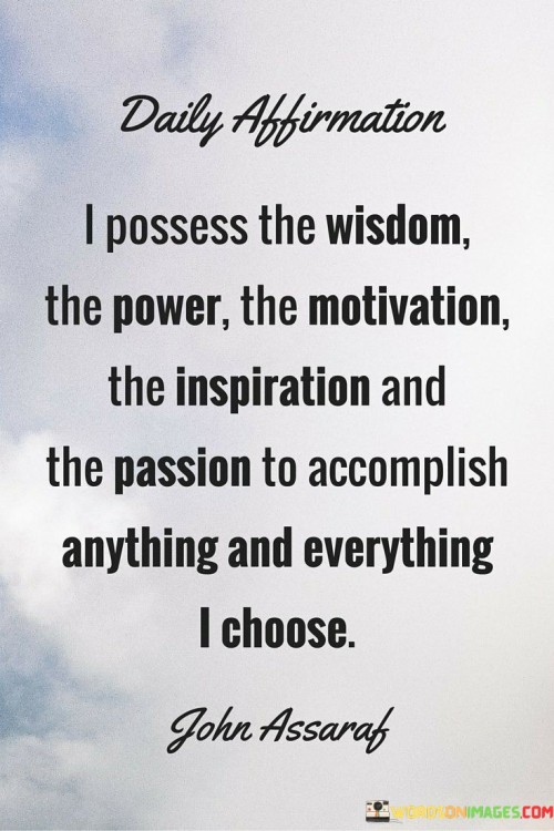 Daily-Affirmation-I-Possess-The-Wisdom-The-Power-The-Motivation-Quotes.jpeg