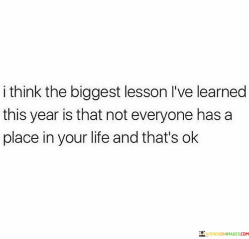 I-Think-The-Biggest-Lesson-Ive-Learned-This-Year-Is-That-Not-Quotes.jpeg