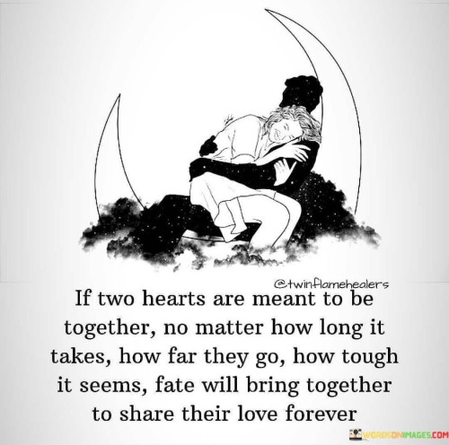 If-Two-Hearts-Are-Meant-To-Be-Together-No-Matter-How-Long-It-Takes-Quotes.jpeg