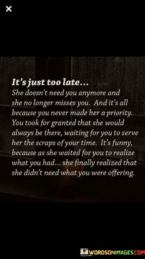 Its-Just-Too-Late-She-Doesnt-Need-You-Anymore-And-She-No-Longer-Misses-You-Quotes.jpeg