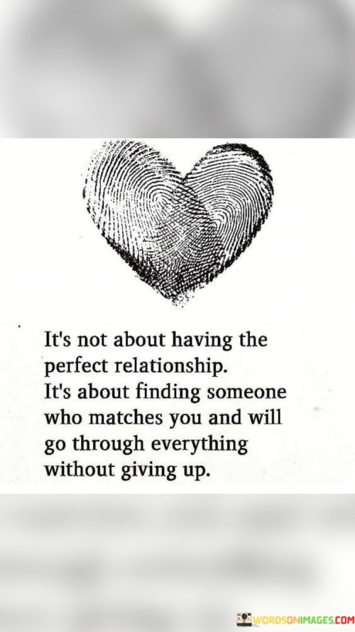 It's Not About Having The Perfect Relationship It s About Finding Quotes