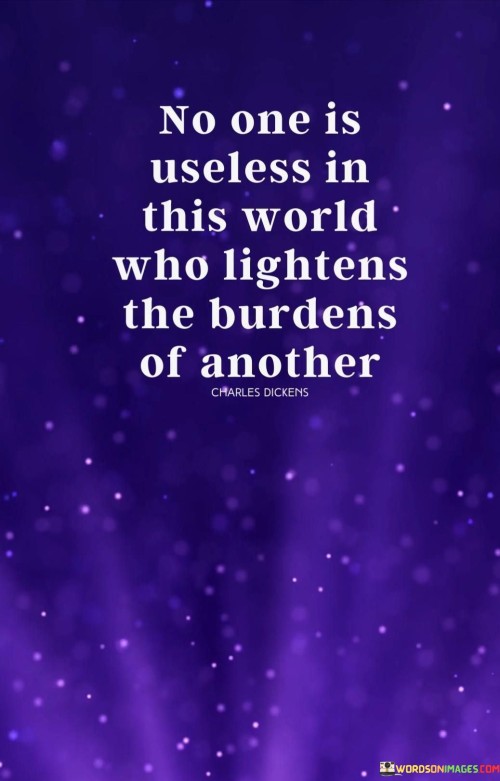No-One-Is-Useless-In-This-World-Who-Lightens-Quotes.jpeg