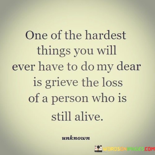 One Of The Hardest Things You Will Ever Have To Quotes