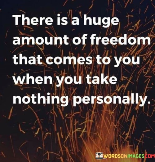 There Is A Huge Amount Of Freedom That Comes To You Quotes