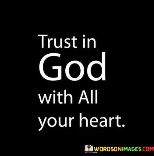 Trust-In-God-With-All-Your-Heart-Quotes.jpeg