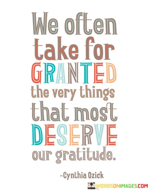 We Often Take For Granted The Very Things Quotes