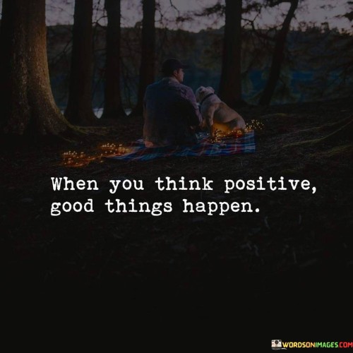 When-You-Think-Positive-Good-Things-Happen-Quotes.jpeg
