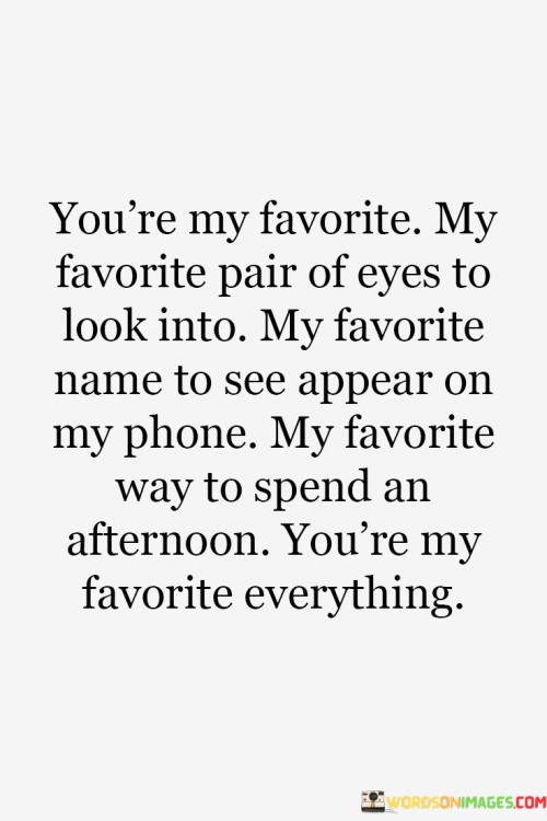 You're My Favorite My Favorite Pair Of Eyes To Look Into My Favorite Quotes