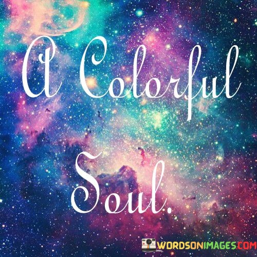A-Colourful-Soul-Quotes.jpeg