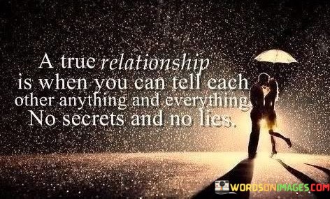 A-True-Relationship-Is-When-You-Can-Tell-Each-Other-Anything-And-Everything-Quotes