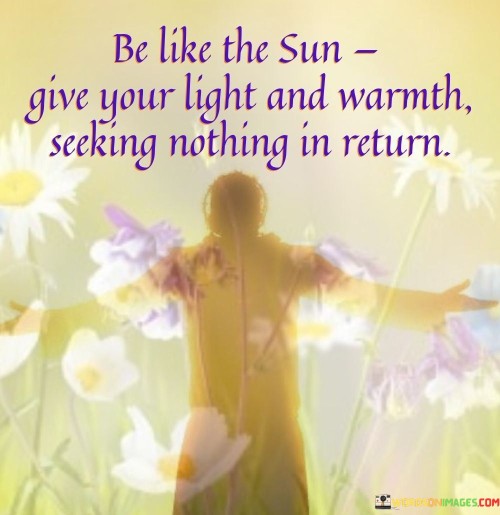 Be-Like-The-Sun-Give-Your-Light-Quotes.jpeg